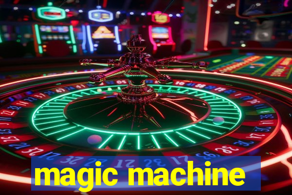 magic machine