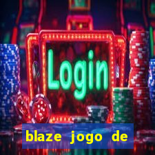 blaze jogo de apostas online