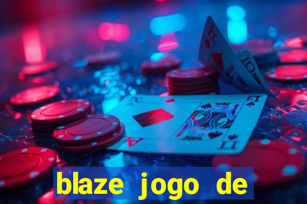 blaze jogo de apostas online