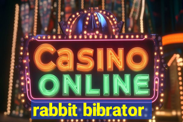 rabbit bibrator