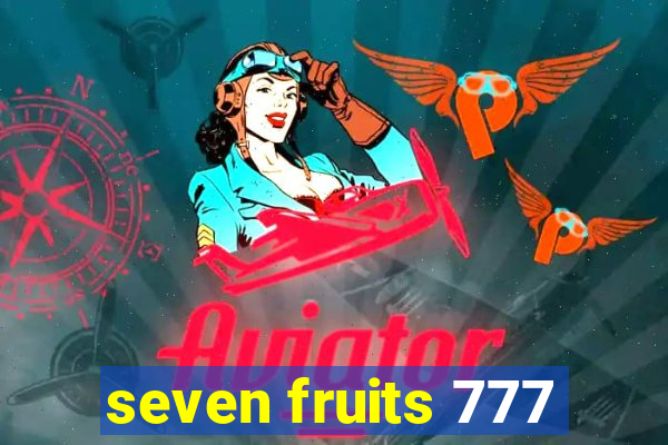 seven fruits 777