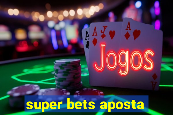 super bets aposta