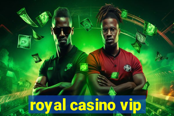 royal casino vip