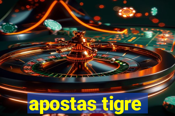 apostas tigre