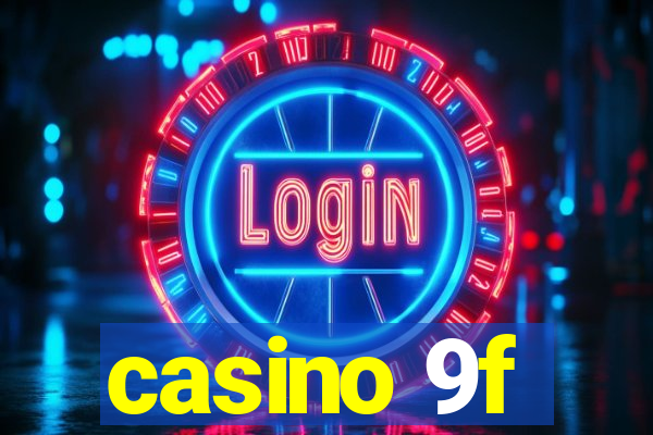 casino 9f