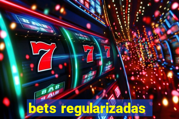 bets regularizadas