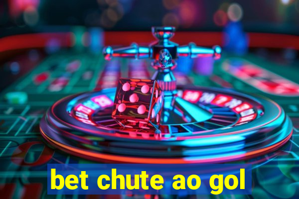 bet chute ao gol