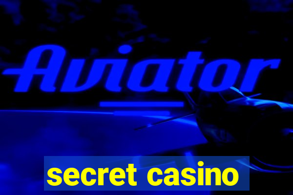 secret casino