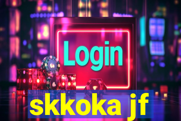 skkoka jf