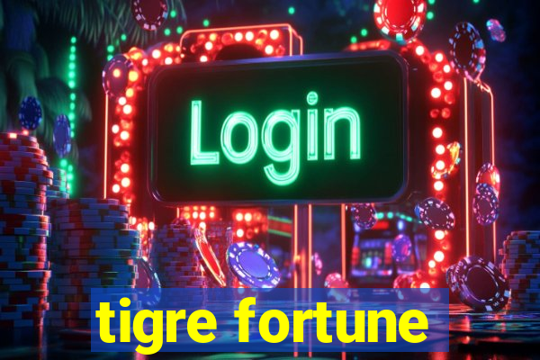 tigre fortune