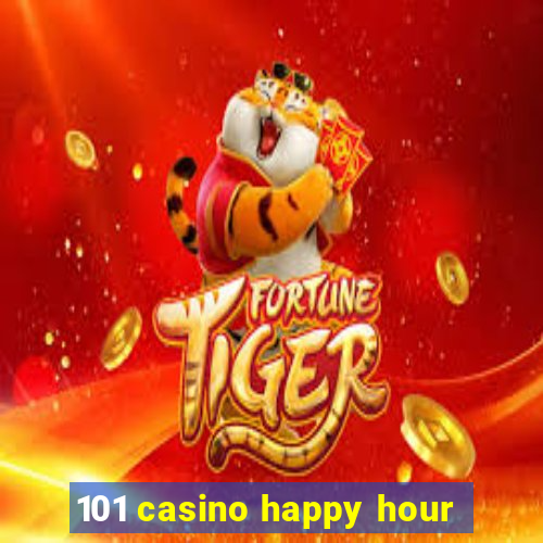 101 casino happy hour