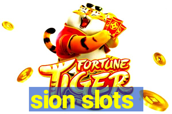 sion slots