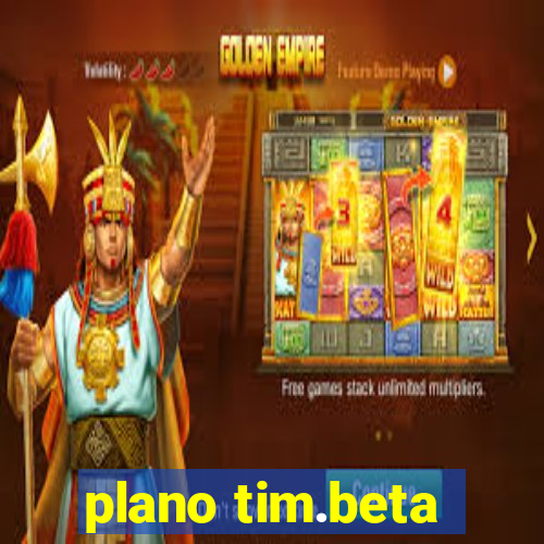 plano tim.beta