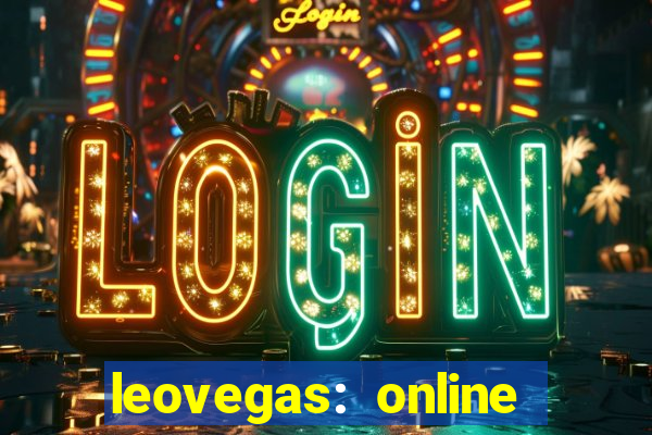 leovegas: online casino games