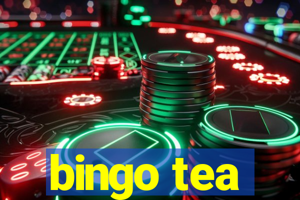 bingo tea