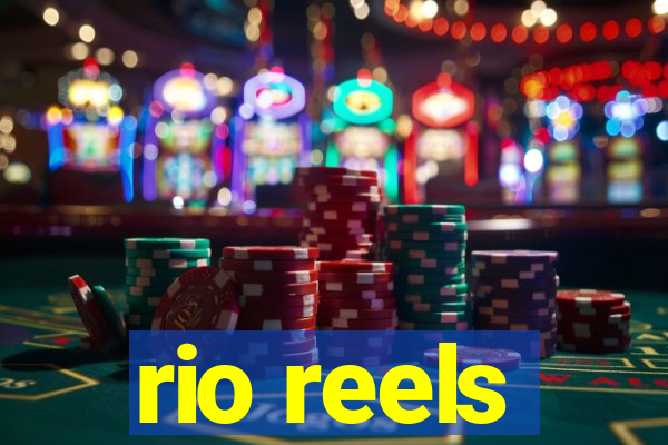 rio reels