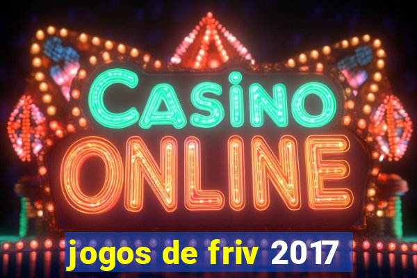 jogos de friv 2017