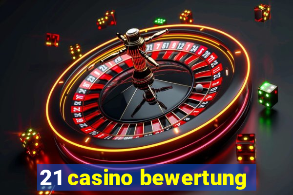 21 casino bewertung