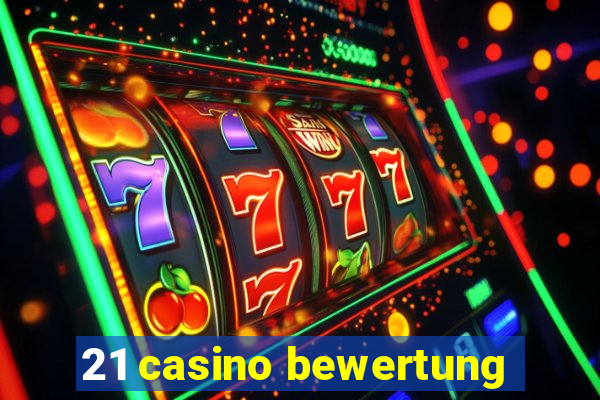 21 casino bewertung