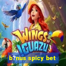 b?nus spicy bet