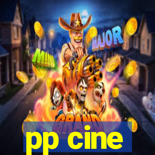 pp cine