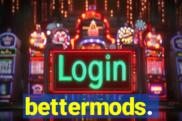 bettermods.