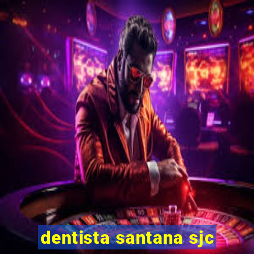 dentista santana sjc