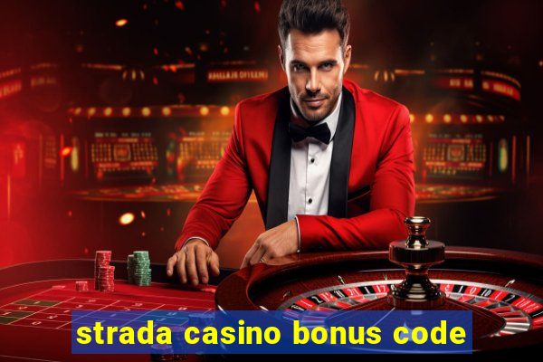 strada casino bonus code