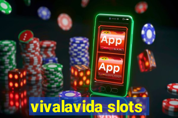 vivalavida slots