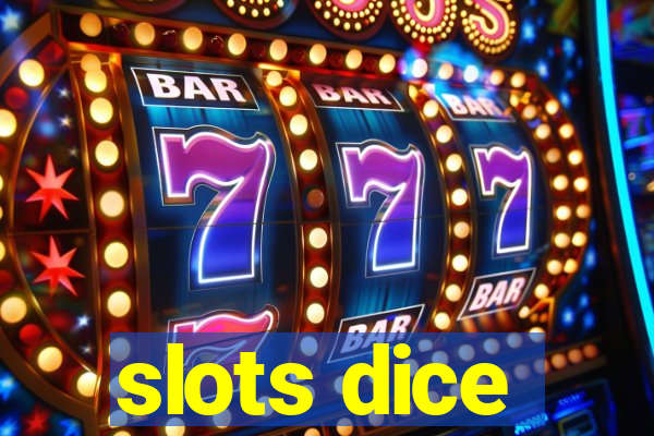 slots dice