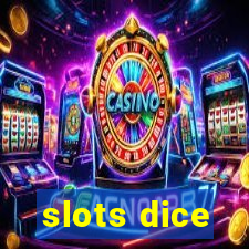 slots dice