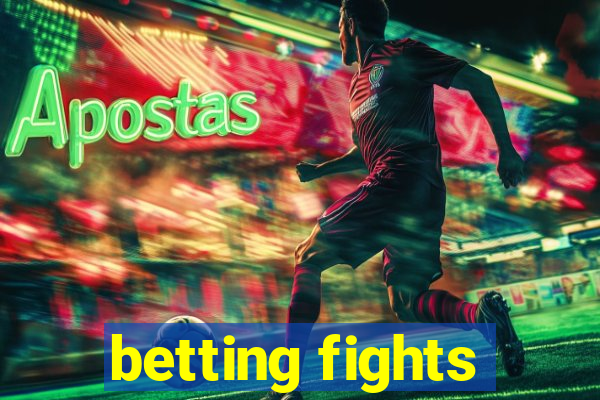 betting fights