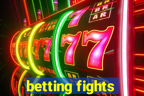 betting fights