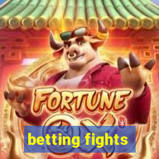 betting fights