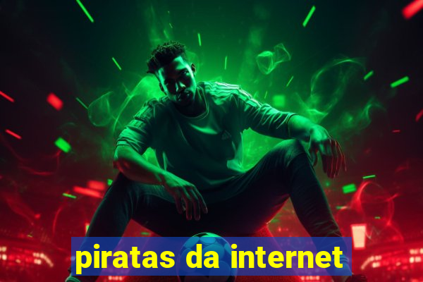 piratas da internet