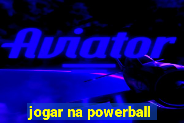 jogar na powerball