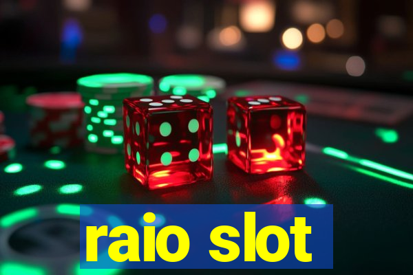 raio slot