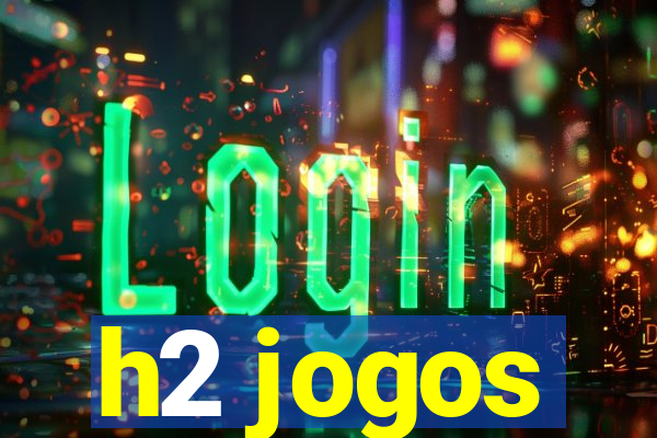 h2 jogos