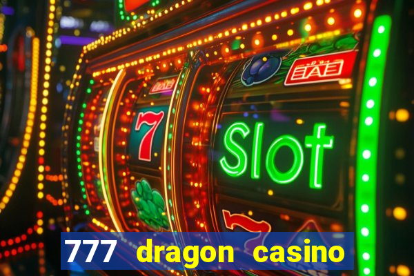 777 dragon casino bonus codes