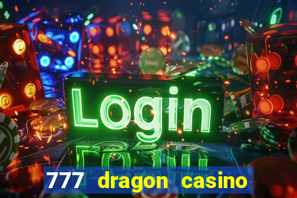 777 dragon casino bonus codes