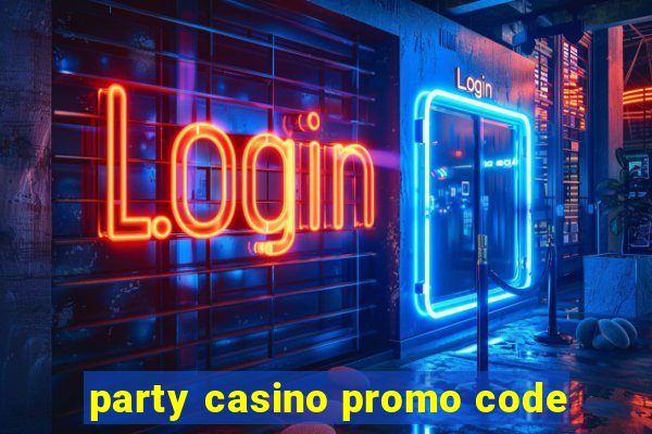 party casino promo code