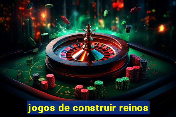 jogos de construir reinos