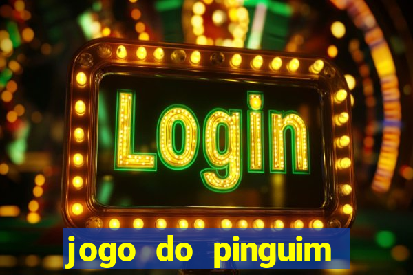 jogo do pinguim quebra gelo slot