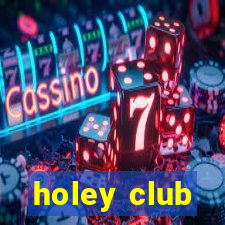 holey club