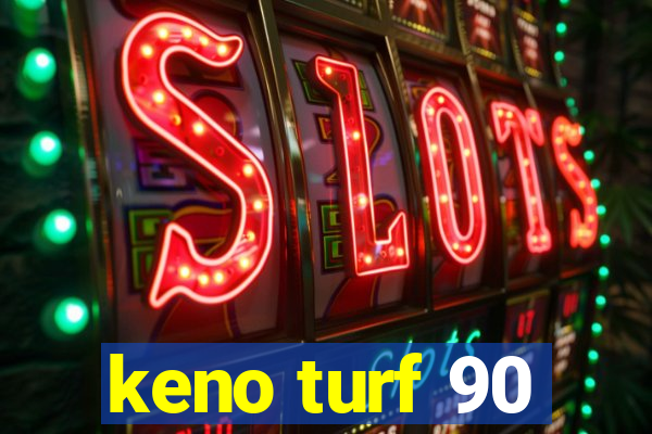 keno turf 90