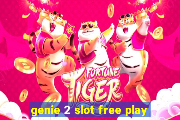 genie 2 slot free play