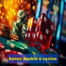 bonus double u casino