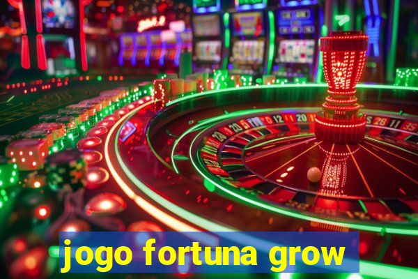 jogo fortuna grow