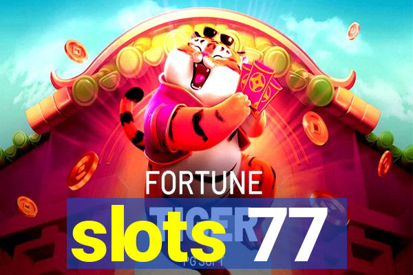 slots 77