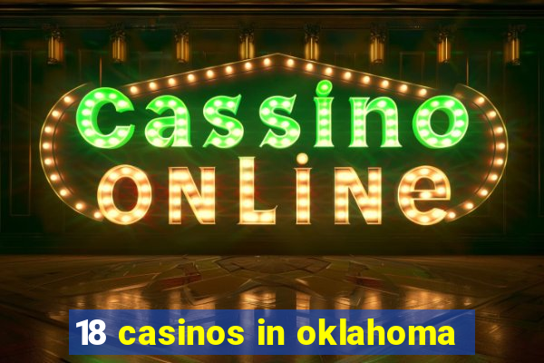 18 casinos in oklahoma